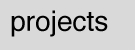 Projects